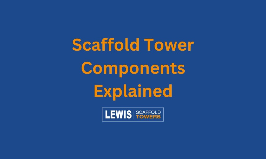 Scaffold Tower Components Explained feature